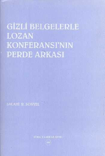 Gizli Belgelerle Lozan Konferansının Perde Arkası