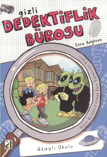 Gizli Dedektif Bürosu-9: Uzaylı Okulu