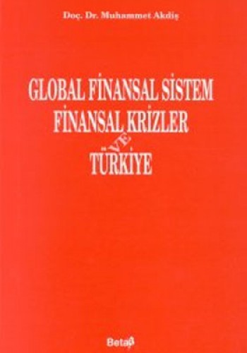 Global Finansal SistemFinansal Krizler ve Türkiye