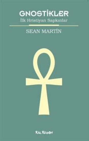 Gnostikler "İlk Hristiyan Sapkınlar" %17 indirimli Sean Martin
