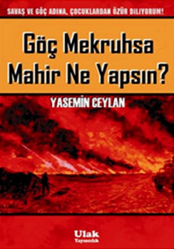 Göç Mekruhsa Mahir Ne Yapsın