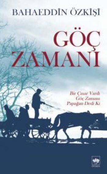 Göç Zamanı (Bir Çınar Vardı, Göç Zamanı, Papağan Dedi Ki)