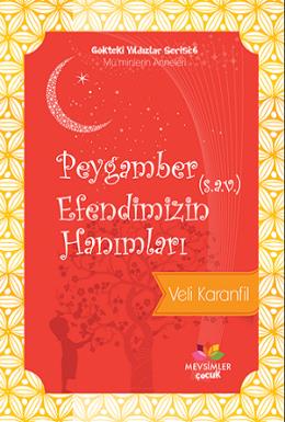 Gökteki Yıldızlar Serisi 6 - Peygamber (s.a.v.) Efendimizin Hanımları