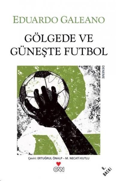 Gölgede ve Güneşte Futbol %17 indirimli Eduardo Galeano