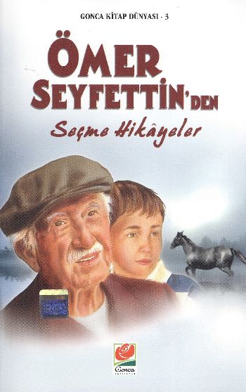 Gonca Kitap Dünyası-03: Ömer Seyfettinden Seçme Hikayeler