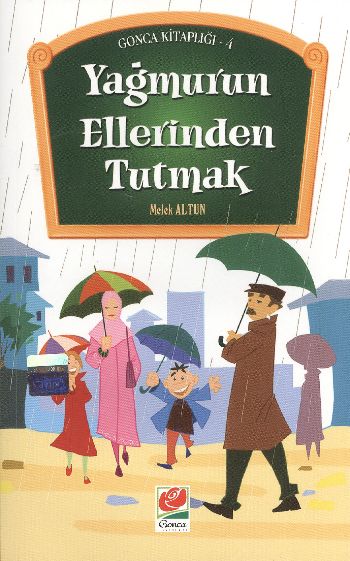 Gonca Kitaplığı-4: Yağmurun Ellerinden Tutmak