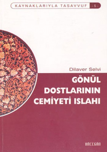 Gönül Dostlarının Cemiyeti Islahı Dilaver Selvi