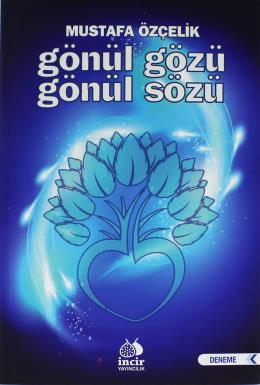 Gönül Gözü Gönül Sözü Mustafa Özçelik