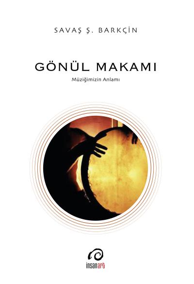 Gönül Makamı-Müziğimizin Anlamı