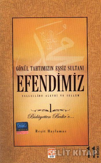 Gönül Tahtımızın Eşsiz Sultanı Efendimiz 1 Bidayetten Bedire...