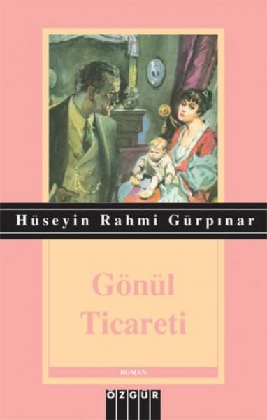 Gönül Ticareti Hüseyin Rahmi Gürpınar