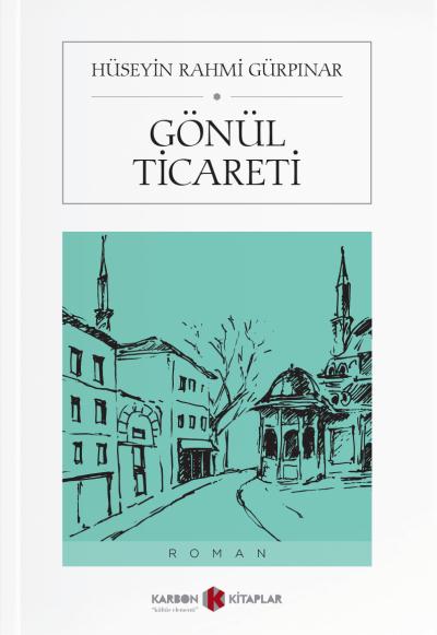 Gönül Ticareti Hüseyin Rahmi Gürpınar