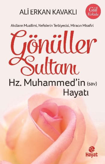 Gönüller Sultanı Hz. Muhammedin s.a.v Hayatı