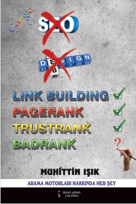 Google (Link Building - Pagerank - Trustrank - Badrank)