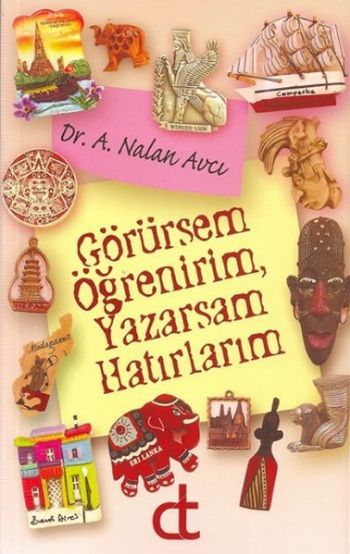 Görürsem Öğrenirim Yazarsam Hatırlarım A.Nalan Avcı