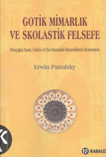 Gotik Mimarlık ve Skolastik Felsefe %17 indirimli Erwin Panofsky