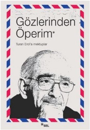 Gözlerinden Öperim-Turan Erol’a Mektuplar %17 indirimli Turan Erol