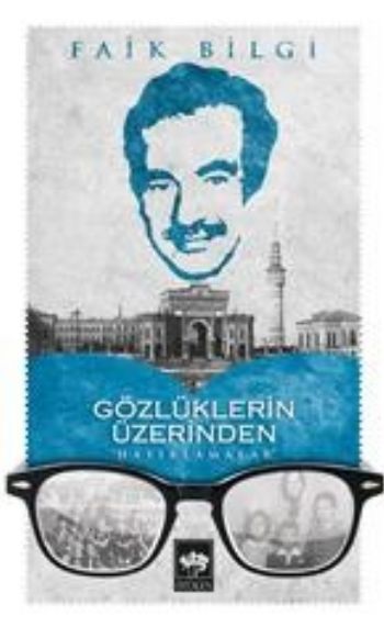 Gözlüklerin Üzerinden Hatırlamalar