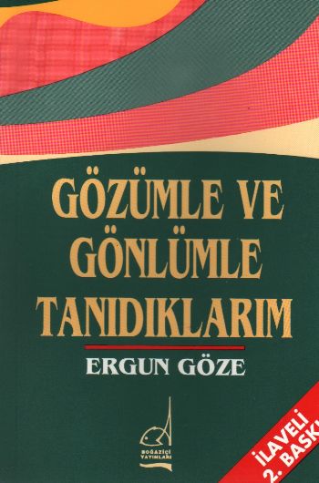 Gözümle ve Gönlümle Tanıdıklarım