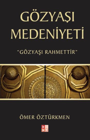 Gözyaşı Medeniyeti Gözyaşı Rahmettir %17 indirimli Ömer Öztürkmen