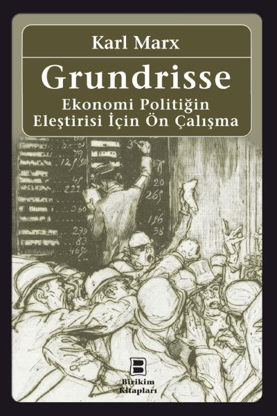 Grundrisse-Ekonomi Politiğin Eleştirisi İçin Ön Ça Karl Marx