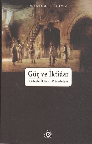 Güç ve İktidar (Küfe'de İktidar Mücadelesi)