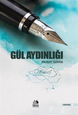 Gül Aydınlığı Murat Soyak