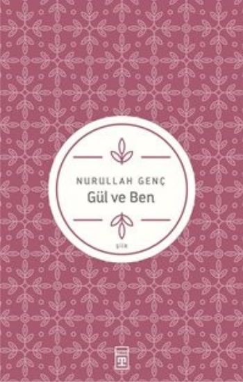 Gül ve Ben Nurullah Genç