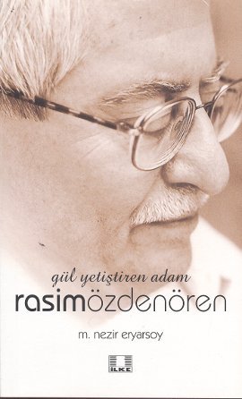 Gül Yetiştiren Adam Rasim Özdenören