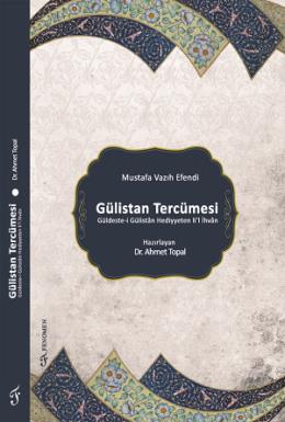 Gülistan Tercümesi Ahmet Topal