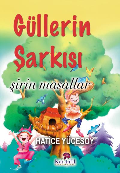 Güllerin Şarkısı-Şirin Masallar