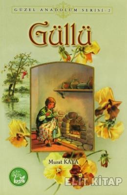 Güzel Anadolum Serisi 02 Güllü Murat Kaya