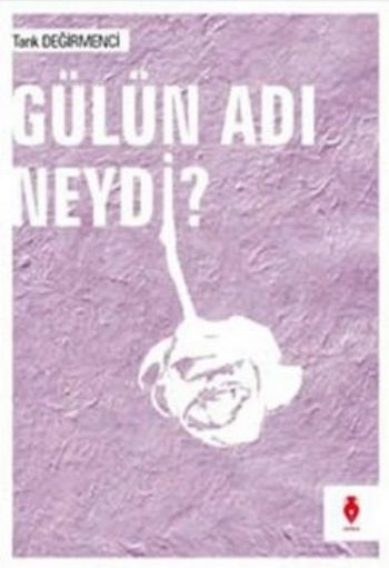 Gülün Adı Neydi?