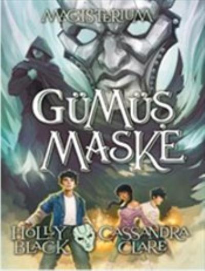 Magisterıum - Gümüş Maske Cassandra Clare