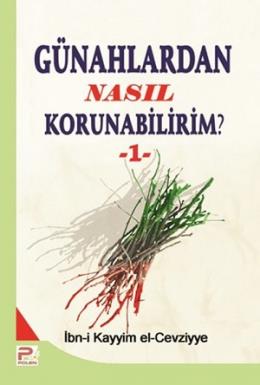 Günahlardan Nasıl Korunabilirim - 1 İbn Kayyum El Cevziyye