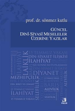Güncel Dini-Siyasi Meseleler Üzerine Yazılar