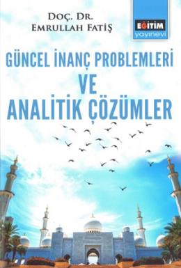 Güncel İnanç Problemleri ve Analitik Çözümler Emrullah Fatiş