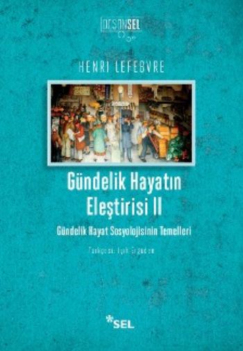 Gündelik Hayatın Eleştirisi 2 Gündelik Hayat Sosyolojisinin Temelleri 