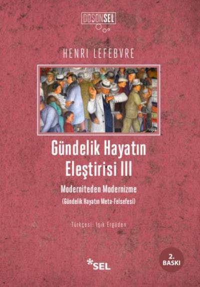 Gündelik Hayatın Eleştirisi 3 Moderniteden Modernizme