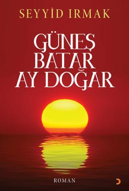 Güneş Batar Ay Doğar Seyyid Irmak