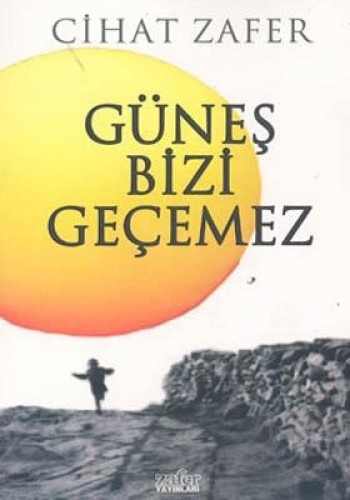 Güneş Bizi Geçemez