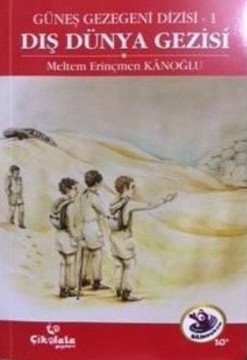 Güneş Gezegeni Dizisi 1 : Dış Dünya Gezisi Meltem Erinçmen Kanoğlu