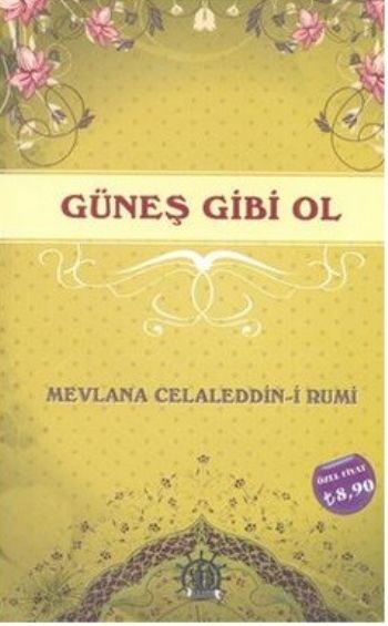 Güneş Gibi Ol Mevlana Celaleddin