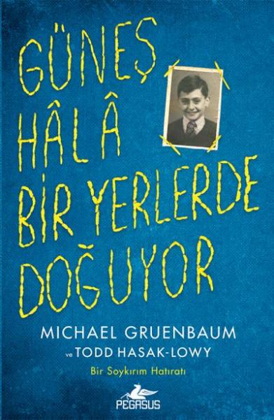 Güneş Hala Bir Yerlerde Doğuyor Todd Hasak