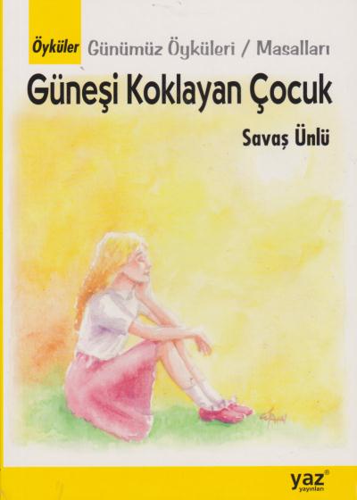 Güneşi Koklayan Çocuk Günümüz Öyküleri-Masalları