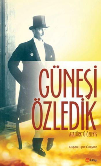 Güneşi Özledik-Atatürkü Özleyiş