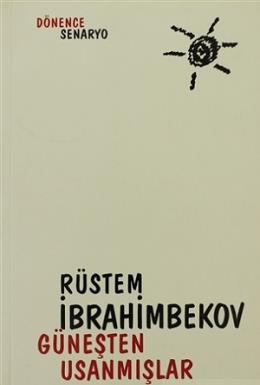 Güneşten Usanmışlar Rüstem İbrahimbekov