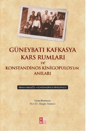 Güneybatı Kafkasya Kars Rumları ve Tarih Konstandinos Kinigopulosun Anıları