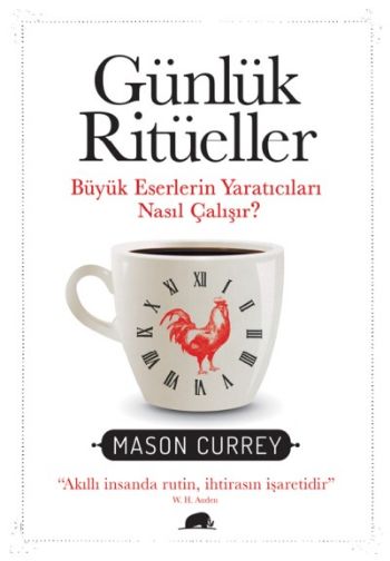 Günlük Ritüeller Büyük Eserlerin Yaratıcıları Nasıl Çalışır