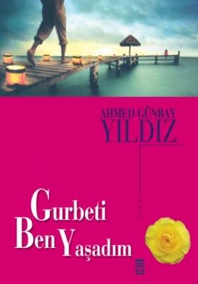 Gurbeti Ben Yaşadım